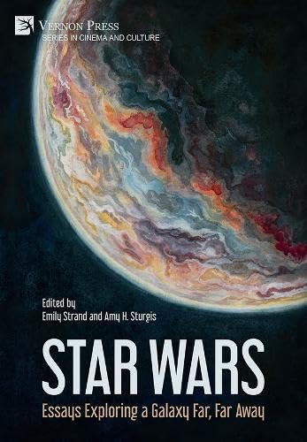 Star Wars - Essays Exploring a Galaxy Far Far Away