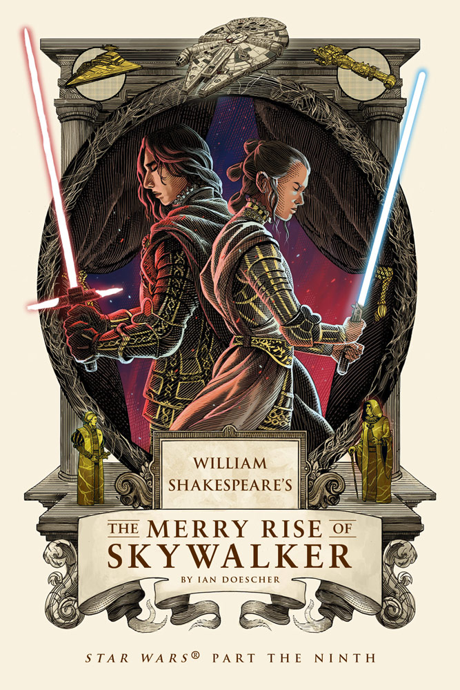 William Shakespeare's The Merry Rise of Skywalker, by Ian Doescher